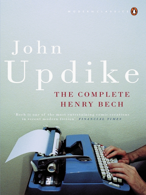 Title details for The Complete Henry Bech by John Updike - Available